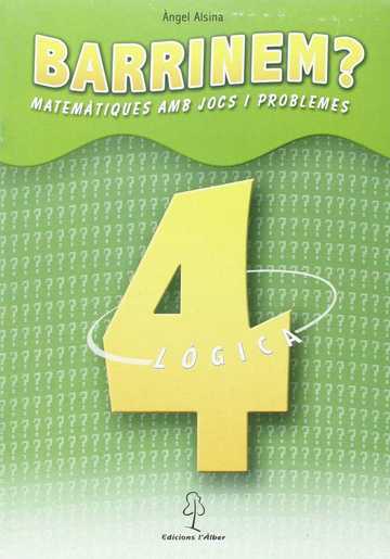 Barrinem ? lgica, matemtiques amb jocs i problemes, 4 Educaci Primria