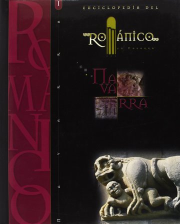 Enciclopedia del Romnico en Navarra Tomo I