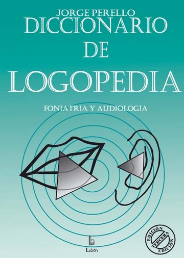 Diccionario de logopedia, foniatra y audiologa