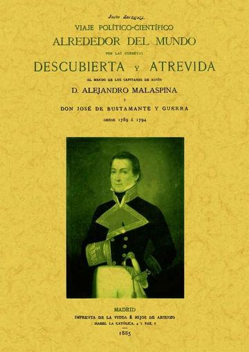 Viaje politico-cientifico alrededor del mundo por las corbetas Descubierta y Atrevida al mando de los capitanes de navo Alejandro Malaspina y Jos de Bustamante y Guerra, desde 1789 a 1794