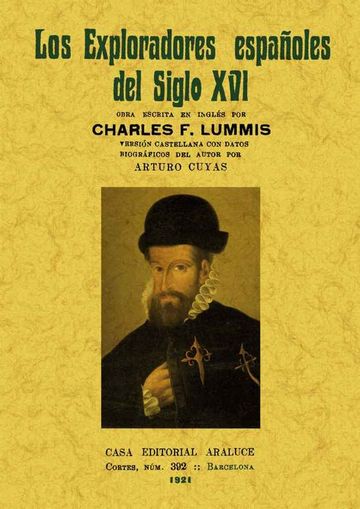 Los exploradores espaoles del siglo XVI: vindicacin de la accin colonizadora espaola en Amrica.