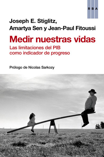 Medir Nuestras Vidas Las Limitaciones Del Pib Como Indicador De Progreso
