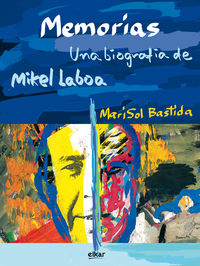 Memorias. Una Biografa De Mikel Laboa 