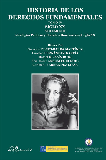 Historia de los derechos fundamentales. Tomo IV. Siglo XX. Volumen II. Ideologas polticas y derechos humanos en el siglo XX
