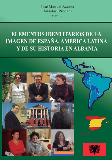 Elementos identitarios de la imagen de espaa, amrica latina y de su historia en albania