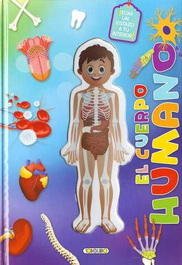 El cuerpo humanoEcha un vistazo a tu interior