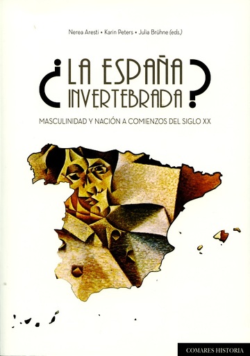La Espaa invertebrada? Masculinidad y Nacin a comienzos del siglo XX