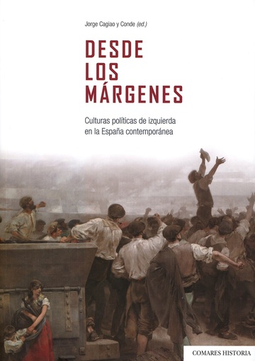 Desde los Mrgenes Culturas Polticas de Izquierda en la Espaa Comtempornea