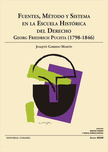 Fuentes, mtodo y sistema en la Escuela Histrica del Derecho. Georg Friedrich Puchta (1798-18469)
