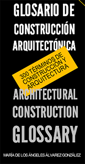 Glosario de construccin arquitectnica / Architectural Construction Glossary