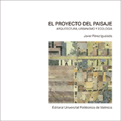 El proyecto del paisaje. Arquitectura, urbanismo y ecologa