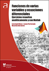Funciones de varias variables y ecuaciones diferenciales. Ejercicios resueltos analticamente y con Matlab