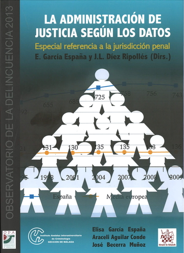 La administracin de justicia segn los datos. Especial referencia a la jurisdiccin penal. Informe ODA 2013