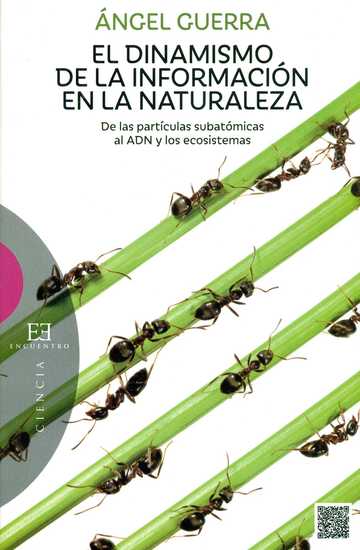 El dinamismo de la informacin en la naturaleza. : de las partculas subatmicas al ADN y los ecosistemas