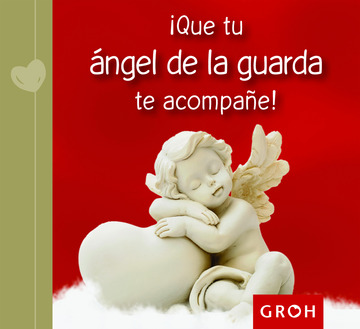 Que tu ngel de la guarda te acompae!