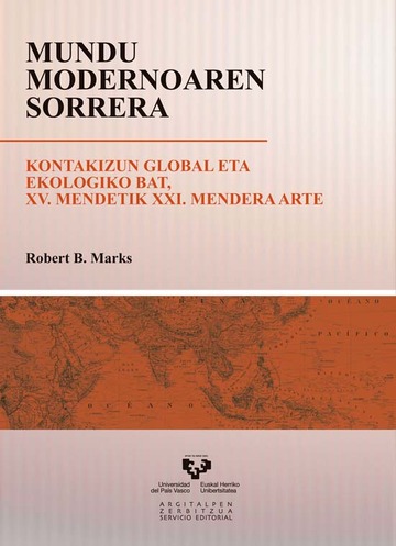 Mundu modernoaren sorrera. Kontakizun global eta ekologiko bat. XV. mendetik XXI. mendera arte