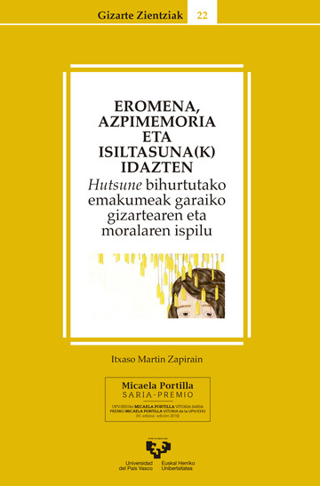 Eromena, azpimemoria eta isiltasuna(k) idazten. Hutsune bihurtutako emakumeak garaiko gizartearen eta moralaren ispilu