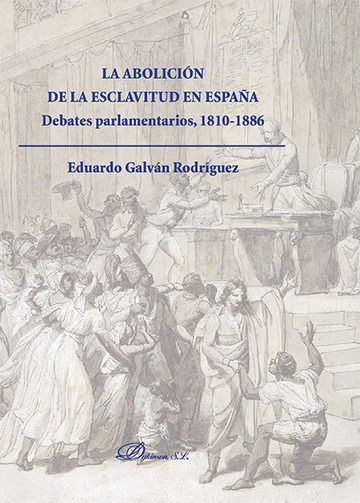 La abolicin de la esclavitud en espaa debates parlamentarios 1810-1886
