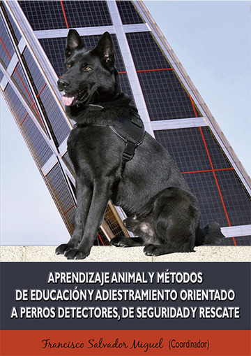Aprendizaje animal y mtodos de educacin y adiestramiento orientado a perros detectores, de seguridad y rescate