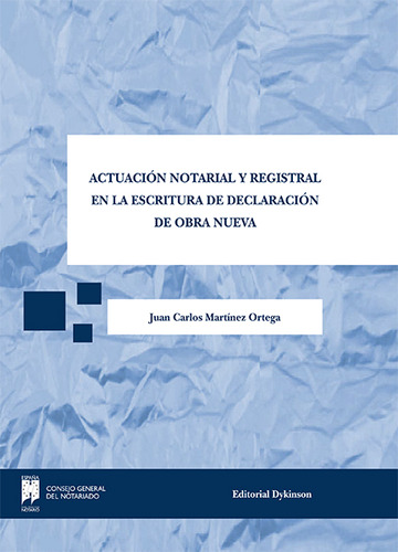 Actuacin notarial y registral en la escritura de declaracin de obra nueva