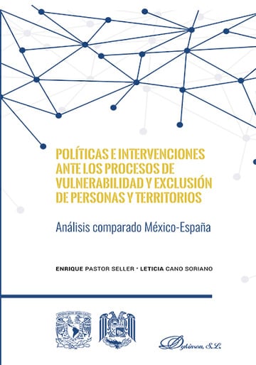 Polticas e intervenciones ante los procesos de vulnerabilidad y exclusin de personas y territorios Anlisis comparado Mxico-E