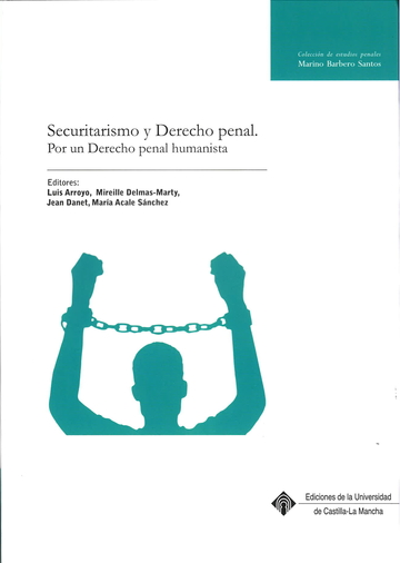 Securitarismo y derecho penal. Por un derecho penal humanista