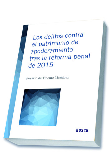 Los delitos contra el patrimonio de apoderamiento tras la reforma penal de 2015