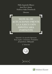 Manual de actuaciones frente a la ejecucin hipotecaria inminente 2 Ed. 2017