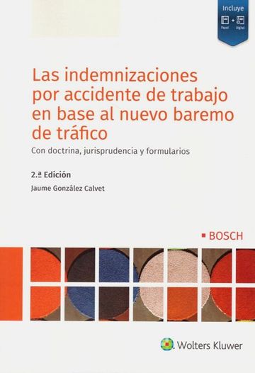 Las indemnizaciones por accidente de trabajo en base al nuevo baremo de trfico, 2 Ed. 2020