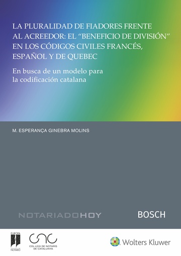 La pluralidad de fiadores frente al acreedor: 'El beneficio de divisin' en los cdigos civiles francs, espaol y de Quebec.