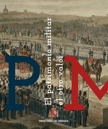 El Patrimonio militar: el otro Valor