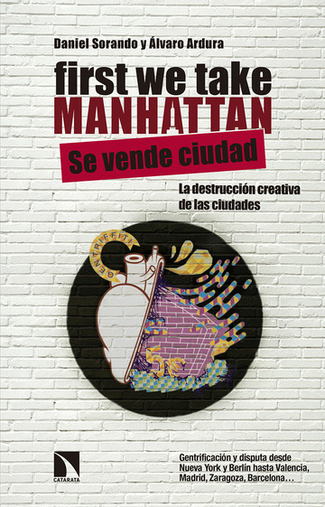 Se vende ciudad first we take manhattan: se vende ciudad destruccion creativa de las ciudades 