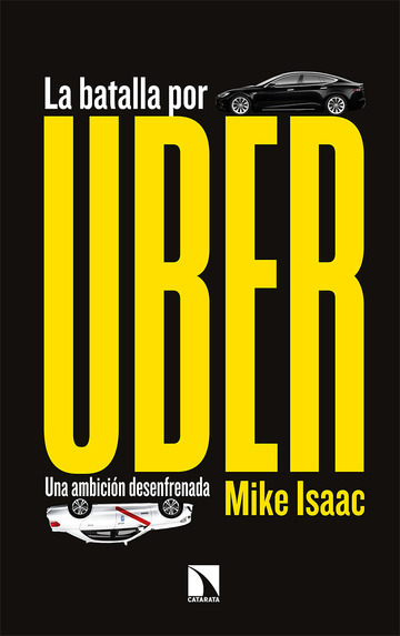 La batalla por UBER. Una ambicin desenfrenada.
