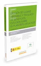 Erosin de la base imponible y traslado de beneficios: estudios sobre el plan BEPS de la OCDE