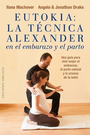 Eutokia: La tcnica Alexander en el embarazo y el parto