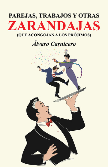 Parejas, trabajos y otras zarandajas (que acongojan a los prjimos)