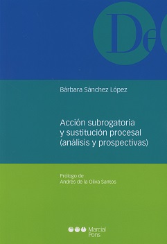 Accin subrogatoria y sustitucin procesal (anlisis y prospectivas)