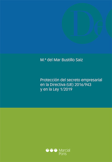 Proteccin del secreto empresarial en la Directiva (UE) 2016/943 y en la Ley 1/2019