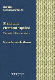 El sistema electoral espaol. memoria, balance y cambio