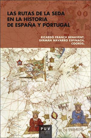 Las rutas de la seda en la historia de espaa y portugal