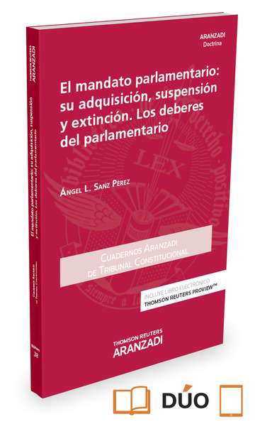 El mandato parlamentario: su adquisicin, suspensin y extincin. Los deberes del parlamentario (Papel + e-book)