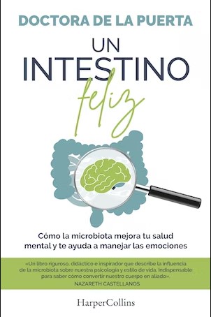 Un intestino feliz. Cmo la microbiota mejora tu salud mental y te ayuda a manejar las emociones