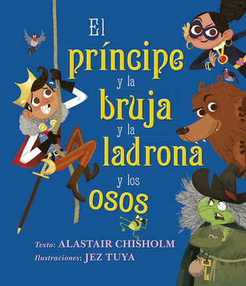 El prncipe y la bruja y la ladrona y los osos