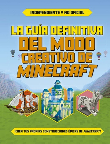 La Gua Definitiva Del Modo Creativo De Minecraft