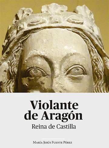 Violante de Aragn. Reina de Castilla