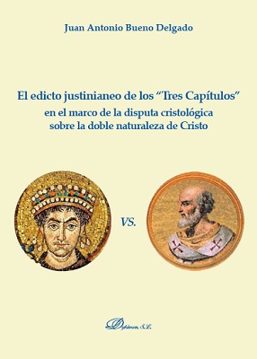 El edicto justinianeo de los 'Tres Captulos' en el marco de la disputa cristolgica sobre la doble naturaleza de Cristo