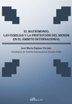 El matrimonio, las familias y la proteccin del menor en el mbito internacional 