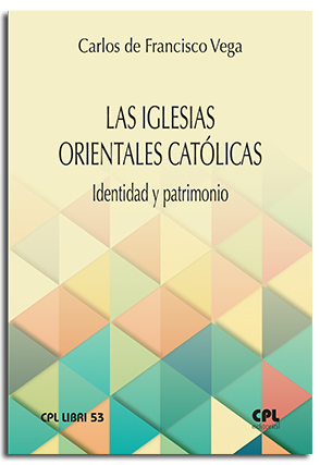 La Iglesias Orientales Catlicas. Identidad y patrimonio
