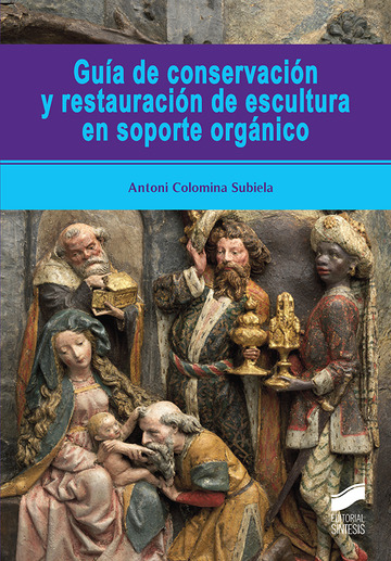 Gua de conservacin y restauracin de escultura en soporte orgnico