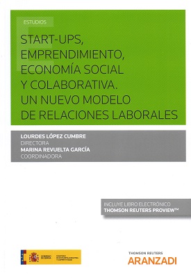 Start-ups, emprendimiento, economa social y colaborativa. Un nuevo modelo de relaciones laborales